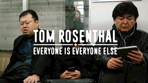 Tom Rosenthal - Everyone is Everyone Else